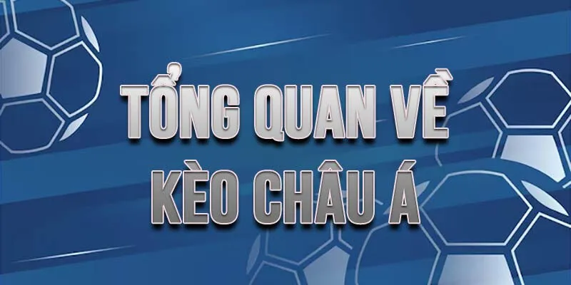 Kèo châu Á - Cá độ bóng đá vô cùng hấp dẫn