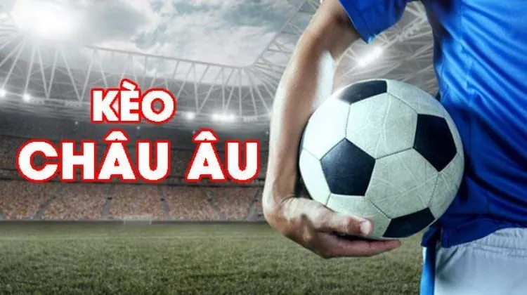 Kèo Châu Âu World Cup