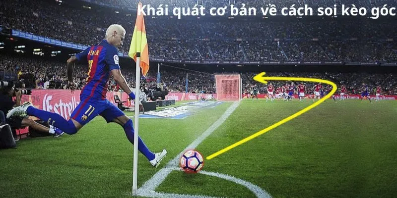 Khái quát cơ bản về cách soi kèo góc